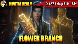 Immortal Realm - Episode 656 Chap 619 - 634: Flower Branch