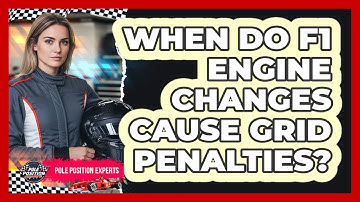 When Do F1 Engine Changes Cause Grid Penalties?