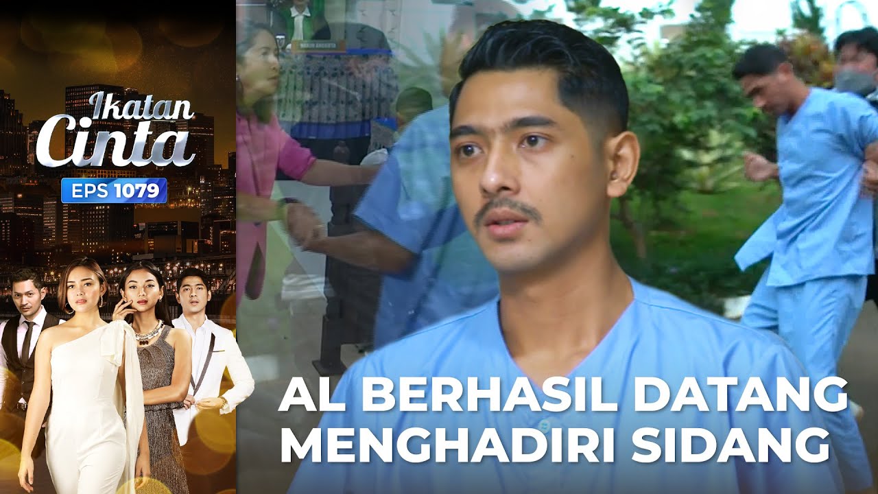 PENUH PERJUANGAN!! Akhirnya AL Datang Menghadiri Sidang | IKATAN CINTA | EPS.1079 (1/4)
