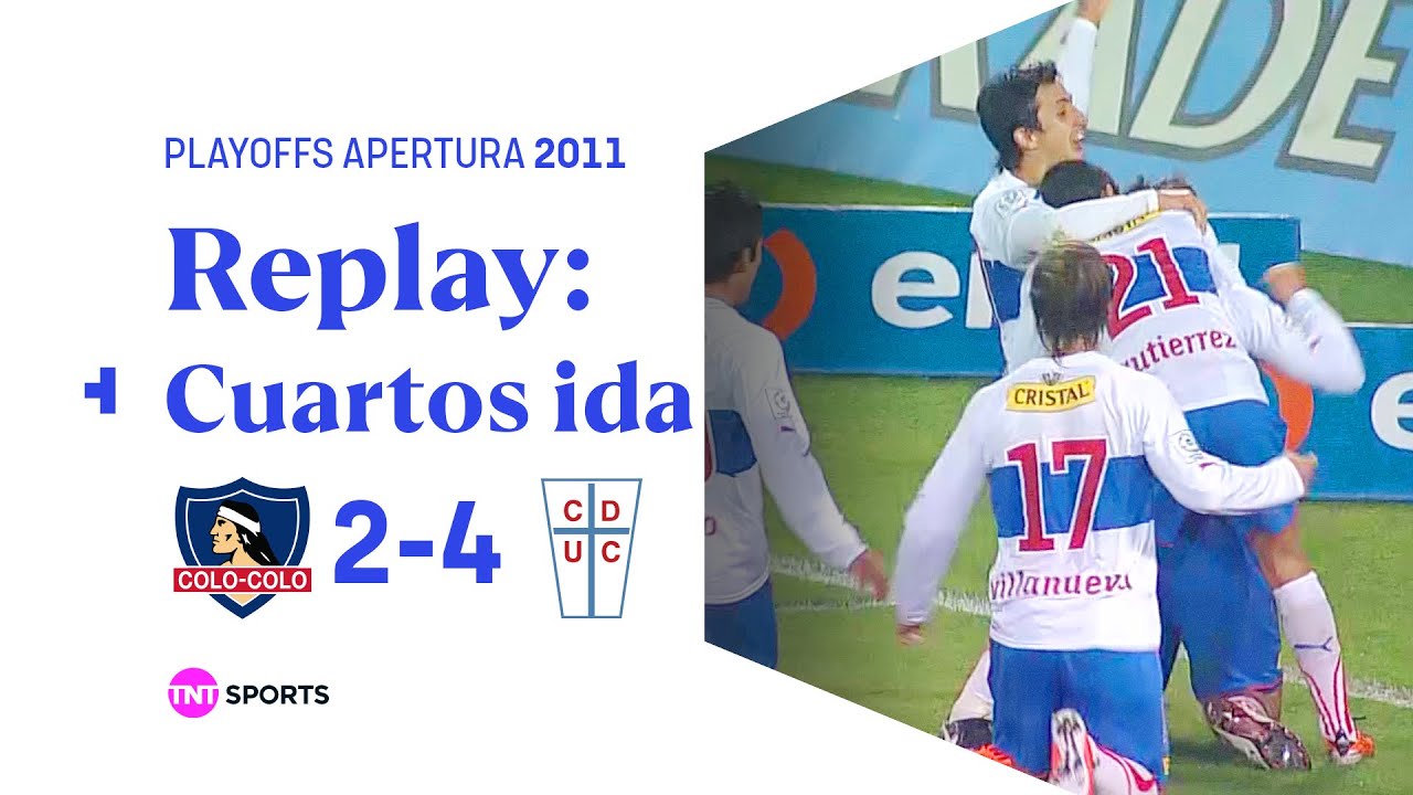 TNT Sports Replay Histórico: Colo Colo 2 - 4 U. Católica | Playoffs Apertura 2011 - 4° de final Ida