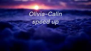 Calin-Olivia(Speed up)