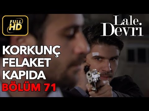 Lale Devri 71. Bölüm / Full HD (Tek Parça) - Korkunç Felaket Kapıda