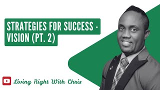 Strategies for success: Vision Pt. 2