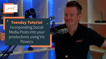 Tuesday Tutorial : Incorporating Social Media Posts into your productions using Viz Flowics