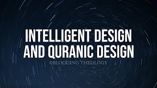 Intelligent Design and Quranic Design with Professor Shoaib A Malik