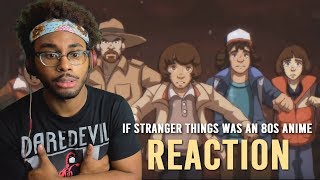 If Stranger Things was an 80s Anime Reaction