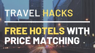 Travel Hacking Your Way To Free Hotel Rooms: Price Matching to $0