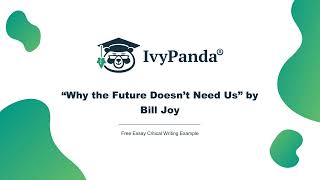 “Why the Future Doesn’t Need Us” by Bill Joy | Free Essay Critical Writing Example