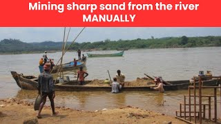 Mining Sharp Sand From The River Manually