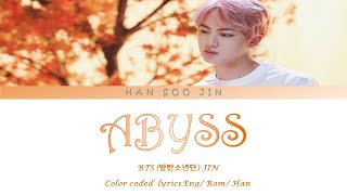 Abyss by BTS Jin (방탄소년단) [Color coded lyrics Han/ Eng/ Rom]