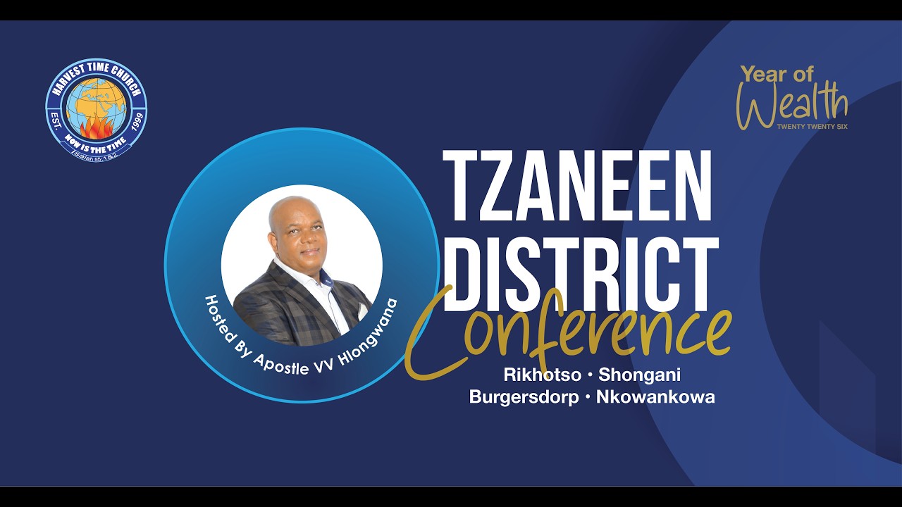 Harvest Time Church Tzaneen District Conference with Apostle V V Hlongwana  | 22 February 2026