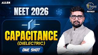 Capacitance - One Shot ! Dielectric One Shot | NEET 2026 Physics Rahul Jain Sir