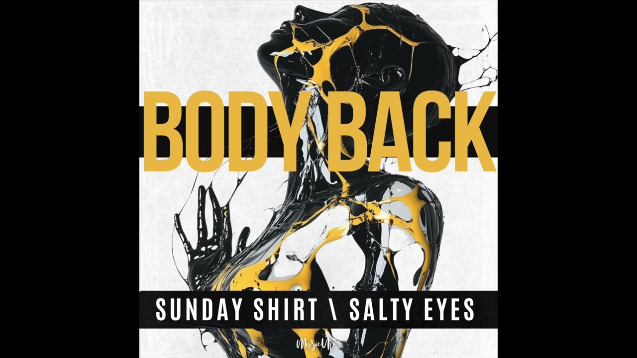 Watch Sunday Shirt, Salty Eyes - Body Back on YouTube Watch Sunday Shirt, Salty Eyes - Body Back on YouTube