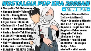 Nostalgia Lagu 2000an Tanpa iklan full album | lagu pop indonesia terbaru Nostalgia era 2000an