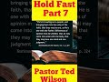 Hold Fast Part 7 || Unity In The Church || By Pastor Ted Wilson.