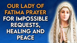 Very Powerful Prayer To Our Lady of Fatima For Impossible Requests, Healing For The Sick and Peace