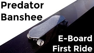 Predator Banshee Electric Skateboard FIRST RIDE!