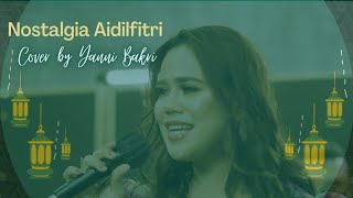 Download lagu NOSTALGIA AIDILFITRI cover by Yanni Bakri