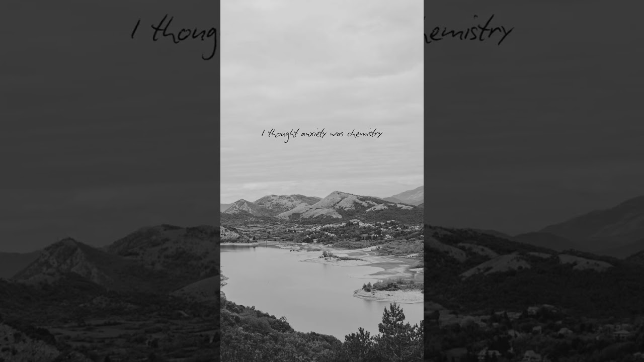 I thought anxiety was chemistry