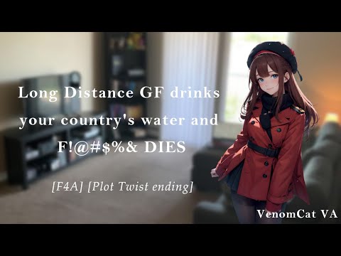 [F4A] Long Distance GF drinks your country's water and F!@#$%& DIES ASMR [PLOT TWIST ENDING]
