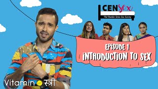 Introduction to Sex | Episode 1 | Censex
