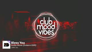 FREE DOWNLOAD: Bless You ─ Gotta Move (Gutenn Edit) [CMVF181]