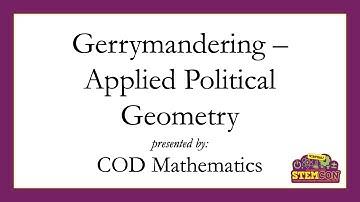 Gerrymandering - Applied Political Geometry - STEMCON 2021