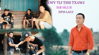 KWV TIJ TSIS TXAWJ SIB HLUB / NPIS LAUJ NKAUJ TAWM TSHIAB ORIGINAL MUSIC VIDEO 2023