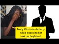 Sad day for trudy kitui as she expose her toxic boyfriend  she was harrased at job place