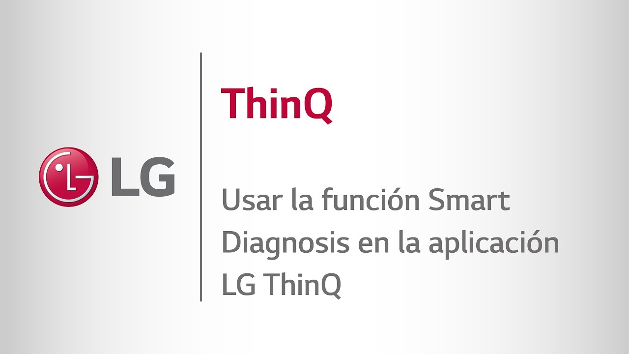 Usar la funci&oacute;n Smart Diagnosis En la aplicaci&oacute;n LG ThinQ