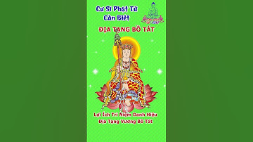 Lợi Ích Trì Danh Bồ Tát Địa Tạng - Cư Sĩ Phật Tử Cần Biết