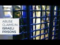 Former detainees reveal torture, sexual abuse in Israeli jails