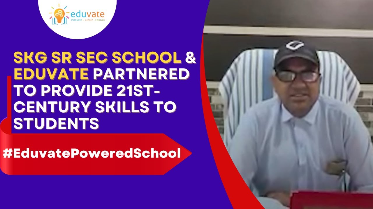SKG Sr Sec School & Eduvate partnered to provide 21st-century skills to students