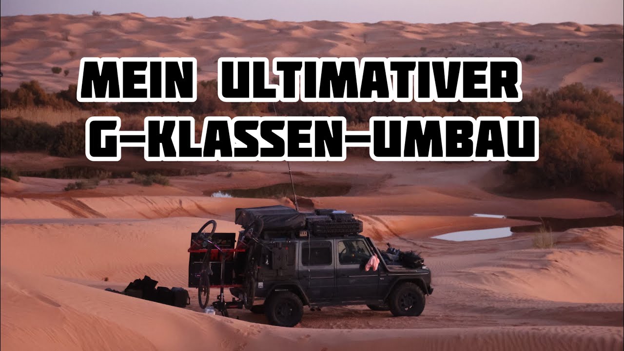 Dieses G-Klasse Setup ist unschlagbar – Mein komplettes Offroad & Overland Build