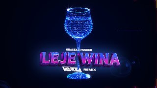 Gracek X Pusher - Leje Wina Wojtula Remix