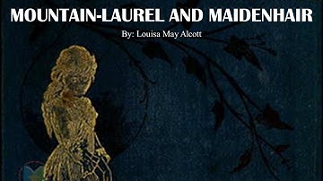 Learn English Through Story - Mountain Laurel and Maidenhair by Louisa May Alcott