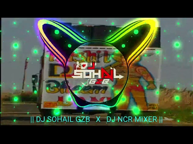 BAHU TU CHAUDHARIYA KI SE - DJ REMIX | DJ SOHAIL GZB & DJ NCR MIXER class=