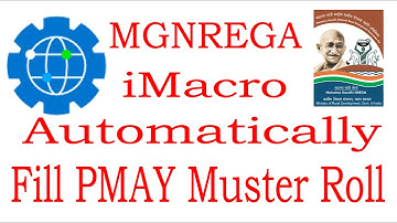 MGNREGA auto Fill PMAY Muster Roll using iMacro || iMacro का उपयोग करके मनरेगा मस्टर रोल फिल