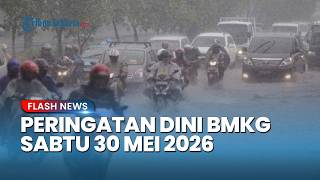 Early Weather Warning For Tomorrow Saturday May 30 2026 Bmkg Beware Of Heavy Rain U0026 Strong Winds