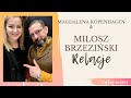 Miłosz Brzeziński o relacjach & Magdalena Kopenhagen