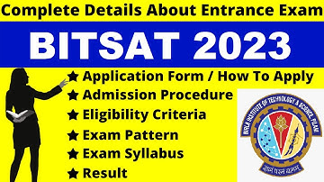 BITSAT 2023 Full Details: Notification, Date, Application, Syllabus, Pattern Eligibility, Admit Card