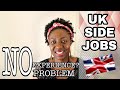 UK SIDE JOBS FOR YOU WITH OR WITHOUT EXPERIENCE// JOBS YOU CAN DO IN THE UK
