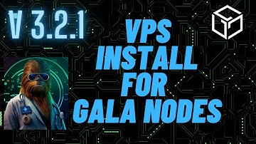 **Updated** VPS Install Gala Node // Version 3.2.1 and Beyond