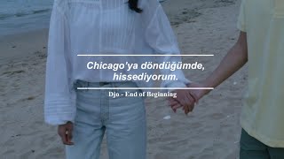 「💌」End Of Beginning - Djo《Türkçe Çeviri》