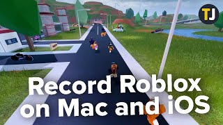 How To Record Roblox On MacOS or IOS