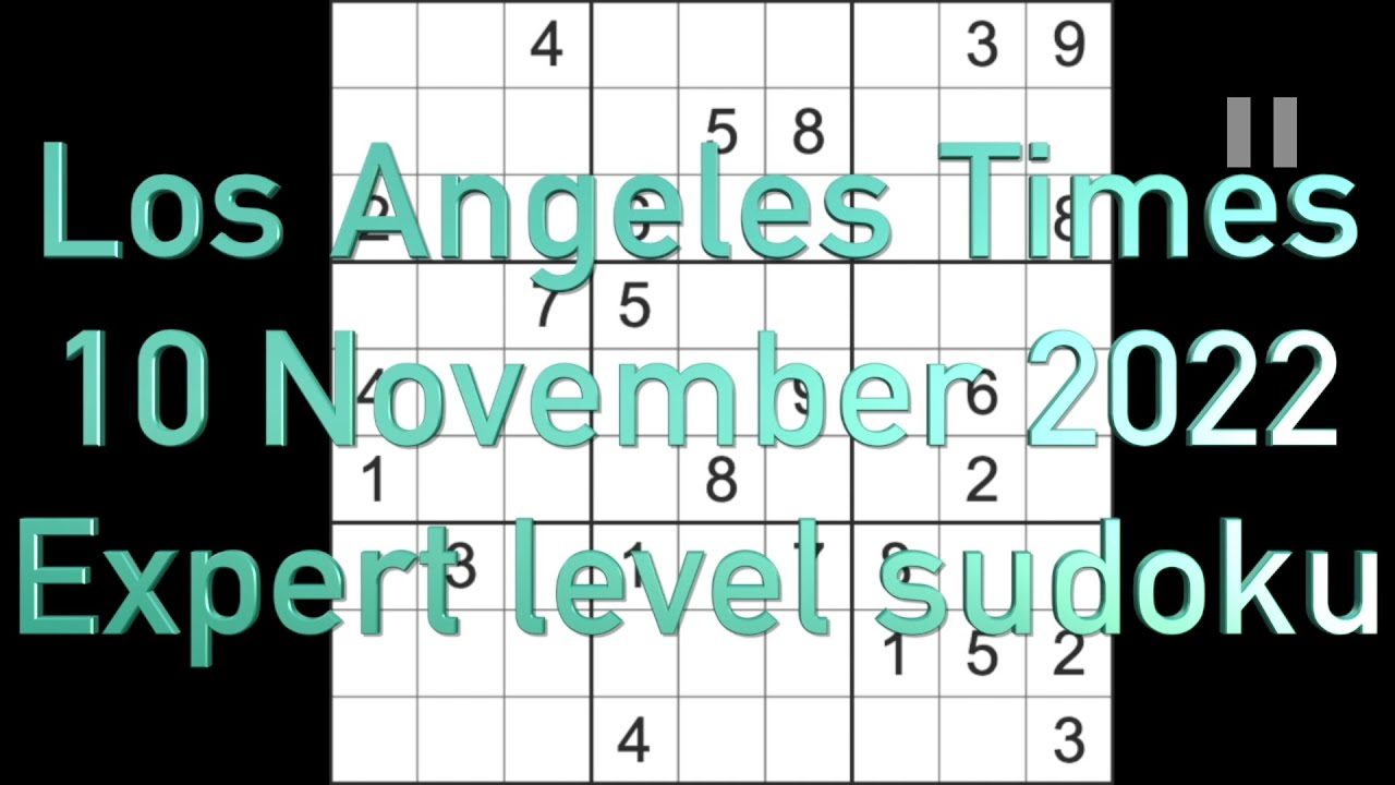 Sudoku solution – Los Angeles Times sudoku 10 November 2022 Expert ...