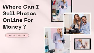 Where Can I Sell Photos Online For Money ?  What They Didn't Want To Know