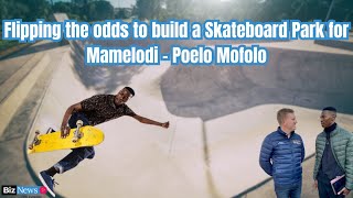 Flipping the odds to build a Skateboard Park for Mamelodi - Poelo