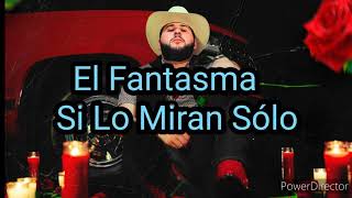 Watch El Fantasma Si Lo Miran Solo video