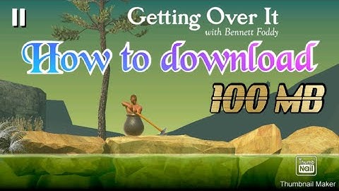 How to download getting over it on Android without any error